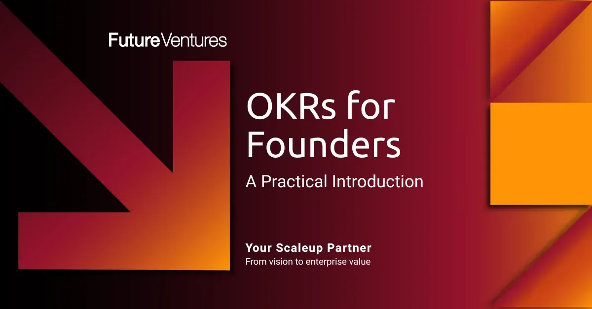 A dark red and orange graphic titled "OKRs for Founders: A Practical Introduction" with the Future Ventures logo.